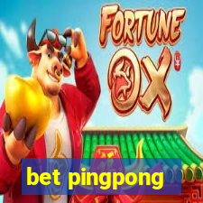 bet pingpong